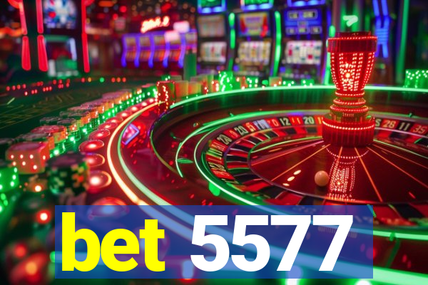 bet 5577